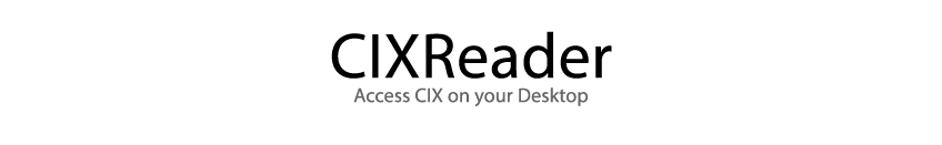CIXReader - Access CIX on your Desktop